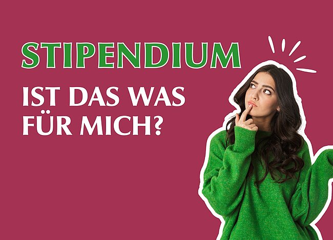 "Eine junge Frau in grünem Pullover denkt nach und fragt sich: 'Stipendium – ist das was für mich?'"